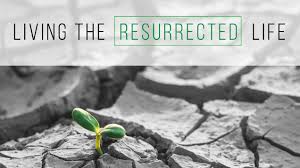 Living the Resurrected Life 
